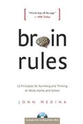 Brain Rules: 12 Principles For Surviving And Thriving At Work, Home, And School