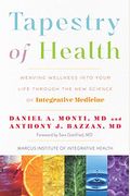 Tapestry of Health: Weaving Wellness Into Your Life Through the New Science of Integrative Medicine