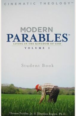 Modern Parables, Volume 1: Living In The Kingdom Of God Modern Parables, Volume 1: Living In The Kingdom Of God
