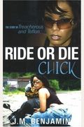 Ride Or Die Chick: The Story Of Treacherous And Teflon