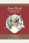 Parts Work: An Illustrated Guide To Your Inner Life