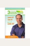 3 Steps To Incredible Health (Learn It! Live