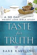 Taste For Truth: A 30 Day Weight Loss Bible Study