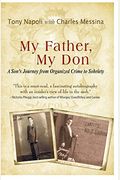 My Father, My Don: A Son's Journey From Organized Crime To Sobriety