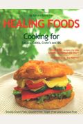 Healing Foods: Cooking For Celiacs, Colitis, Crohn's And Ibs