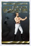 Reminiscences of a 19th Century Gladiator - The Autobiography of John L. Sullivan