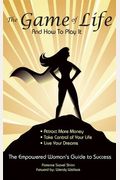 The Game of Life and How to Play It: Empowered Woman's Guide to Success