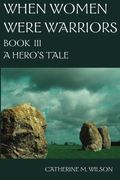 When Women Were Warriors Book III