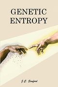 Genetic Entropy