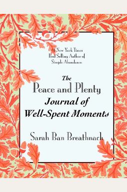 The Peace and Plenty Journal of Well-Spent Moments The Peace and Plenty Journal of Well-Spent Moments