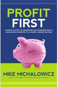Profit First: A Simple System To Transform Any Business From A Cash-Eating Monster To A Money-Making Machine.