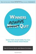 Winners Always Quit: Seven Pretty Good Habits You Can Swap For Really Great Results