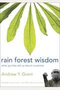 Rain Forest Wisdom: What Gorillas Tell Us About Ourselves
