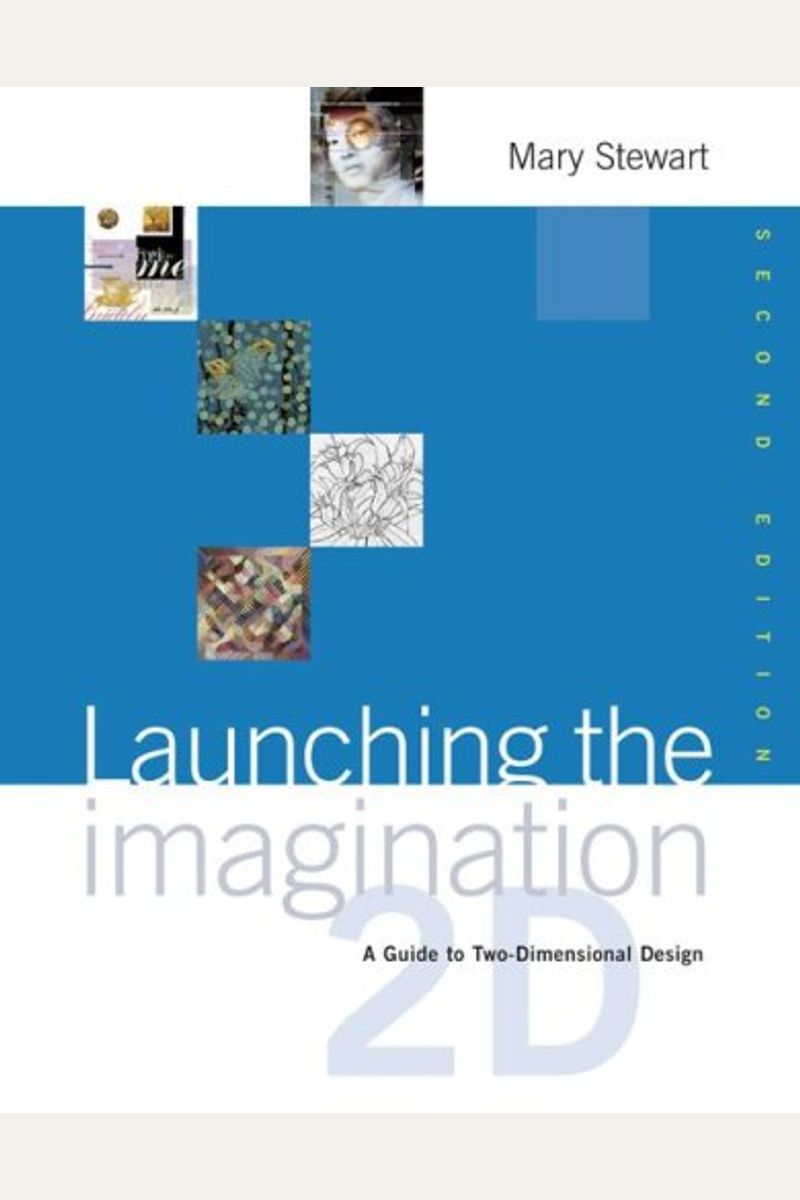 Buy Launching the Imagination A Guide to TwoDimensional Design, 2nd