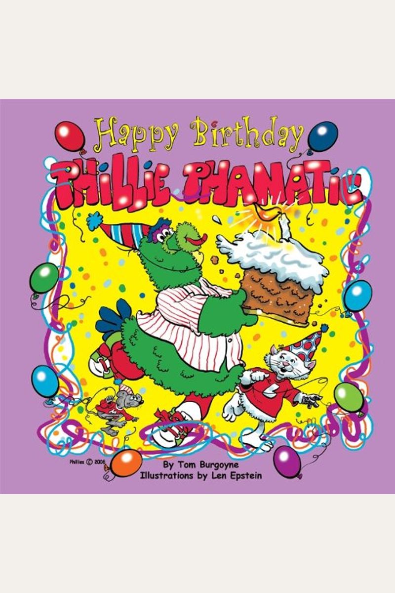 Buy Happy Birthday Phillie Phanatic Book By Tom Burgoyne