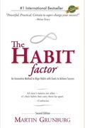 The Habit Factor: An Innovative Method To Align Habits With Goals To Achieve Success