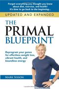 The Primal Blueprint: Reprogram Your Genes For Effortless Weight Loss, Vibrant Health, And Boundless Energy