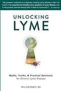 Unlocking Lyme: Myths, Truths, and Practical Solutions for Chronic Lyme Disease