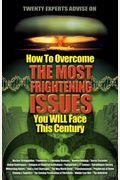 How to Overcome the Most Frightening Issues You Will Face This Century