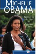 Michelle Obama: Speeches on Life, Love, and American Values