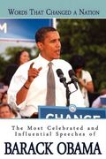 Words That Changed A Nation: The Most Celebrated And Influential Speeches Of Barack Obama