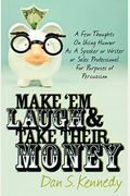 Make 'Em Laugh & Take Their Money