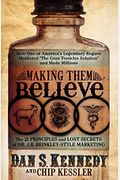 Making Them Believe: How One Of America's Legendary Rogues Marketed ''The Goat Testicles Solution'' And Made Millions