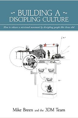 Building A Discipling Culture, 3rd Edition Building A Discipling Culture, 3rd Edition