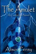 The Amulet: A Faedra Bennett Custodian Novel