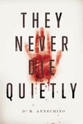They Never Die Quietly