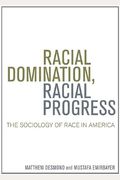 Racial Domination, Racial Progress:  The Sociology Of Race In America