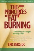 The 7 Principles Of Fat Burning: Lose The Weight. Keep It Off.