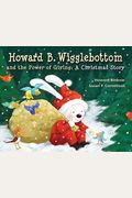 Howard B. Wigglebottom And The Power Of Giving: A Christmas Story