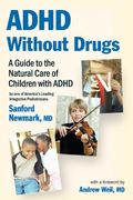 Adhd Without Drugs: A Guide To The Natural Care Of Children With Adhd