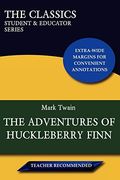 The Adventures of Huckleberry Finn (the Classics: Student & Educator Series)