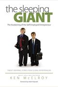 The Sleeping Giant: The Awakening Of The Self-Employed Entrepreneur. Twenty Inspiring Stories From Global Entrepreneurs.