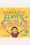Your Fantastic Elastic Brain: Stretch It, Shape It