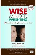 Wise Minded Parenting: 7 Essentials For Raising Successful Tweens + Teens