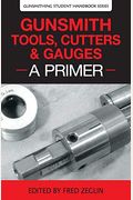 Gunsmith Tools, Cutters & Gauges: A Primer