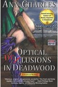 Optical Delusions in Deadwood: Deadwood Mystery Series