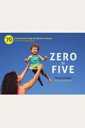 Zero To Five: 70 Essential Parenting Tips Based On Science (And What Ia've Learned So Far)