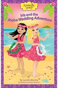 Iris And The Aloha Wedding Adventure