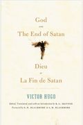 God And The End Of Satan/Dieu And La Fin De Satan: Selections: In A Bilingual Edition