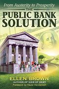 The Public Bank Solution: From Austerity To Prosperity
