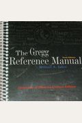 The Gregg Reference Manual: A Manual Of Style, Grammar, Usage, And Formatting