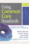 Using Common Core Standards To Enhance Classroom Instruction & Assessment