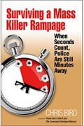 Surviving a Mass Killer Rampage: When Seconds Count, Police Are Still Minutes Away