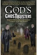 God's Ghostbusters: Vampires? Ghosts? Aliens? Werewolves? Creatures Of The Night Beware!