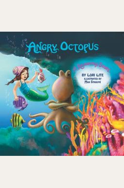 Angry Octopus: An Anger Management Story For Children Introducing Active Progressive Muscle Relaxation And Deep Breathing Angry Octopus: An Anger Management Story For Children Introducing Active Progressive Muscle Relaxation And Deep Breathing