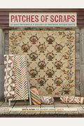 Patches of Scraps: 17 Quilt Patterns and a Gallery of Inspiring Antique Quilts
